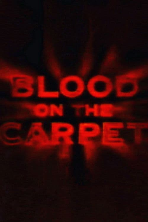 Blood on the Carpet